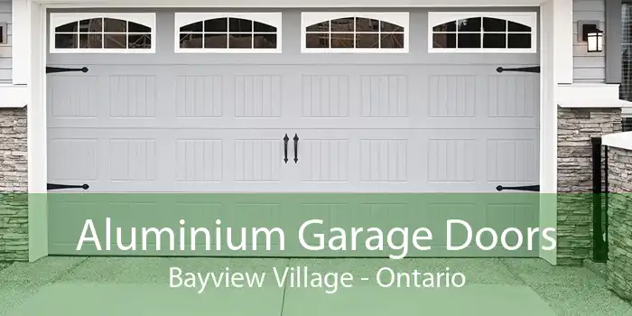 Aluminium Garage Doors Bayview Village - Ontario
