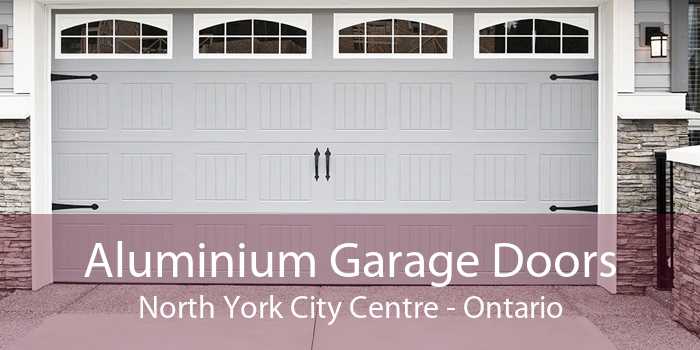 Aluminium Garage Doors North York City Centre - Ontario