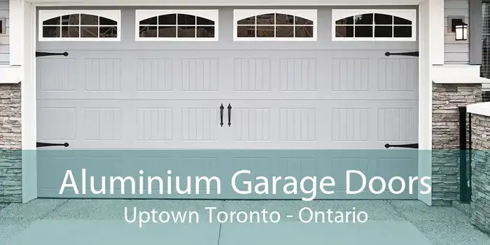 Aluminium Garage Doors Uptown Toronto - Ontario