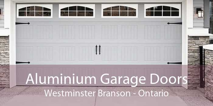 Aluminium Garage Doors Westminster Branson - Ontario