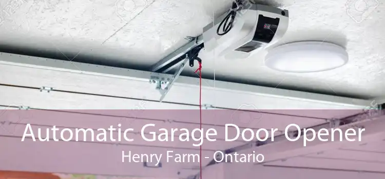 Automatic Garage Door Opener Henry Farm - Ontario