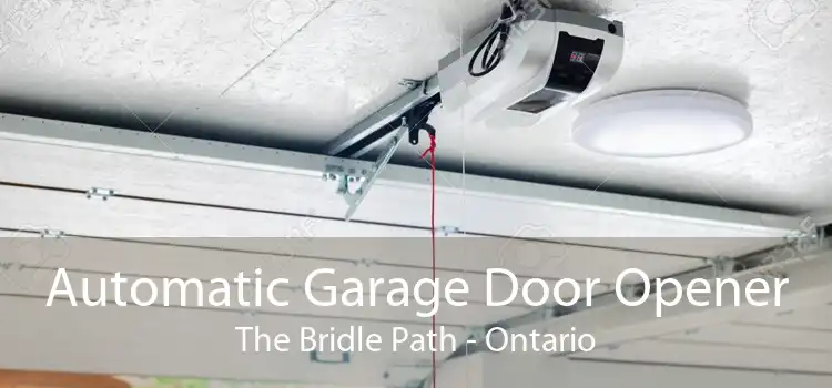 Automatic Garage Door Opener The Bridle Path - Ontario