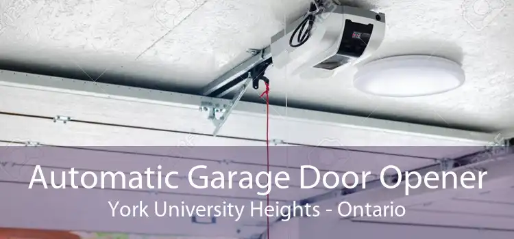 Automatic Garage Door Opener York University Heights - Ontario