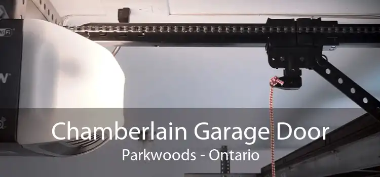 Chamberlain Garage Door Parkwoods - Ontario
