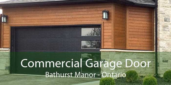 Commercial Garage Door Bathurst Manor - Ontario