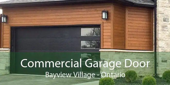 Commercial Garage Door Bayview Village - Ontario