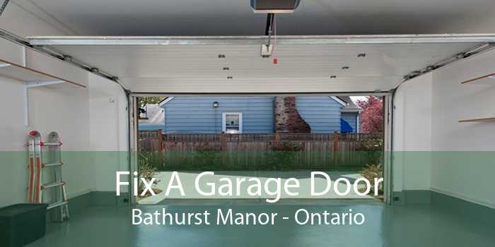 Fix A Garage Door Bathurst Manor - Ontario