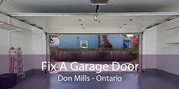 Fix A Garage Door Don Mills - Ontario