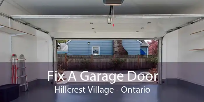 Fix A Garage Door Hillcrest Village - Ontario