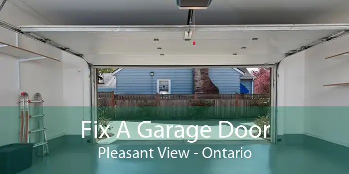 Fix A Garage Door Pleasant View - Ontario