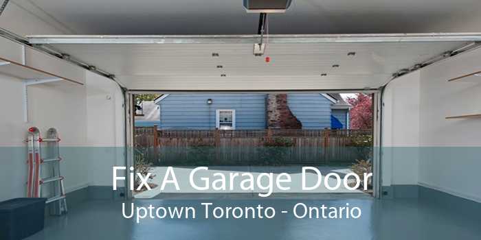 Fix A Garage Door Uptown Toronto - Ontario