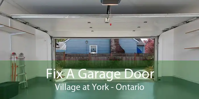 Fix A Garage Door Village at York - Ontario
