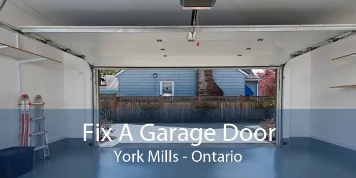 Fix A Garage Door York Mills - Ontario