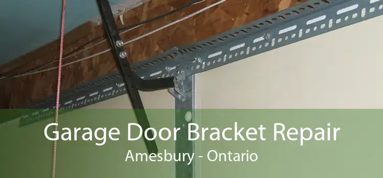 Garage Door Bracket Repair Amesbury - Ontario