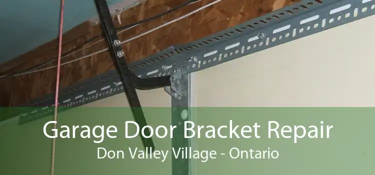 Garage Door Bracket Repair Don Valley Village - Ontario