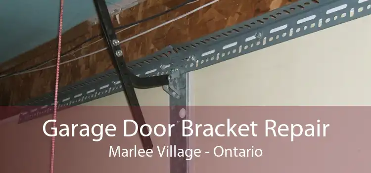 Garage Door Bracket Repair Marlee Village - Ontario