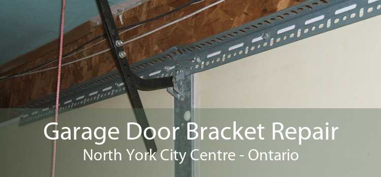 Garage Door Bracket Repair North York City Centre - Ontario
