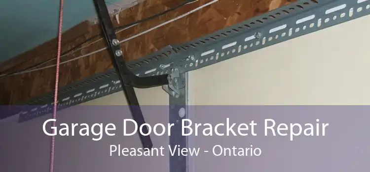 Garage Door Bracket Repair Pleasant View - Ontario