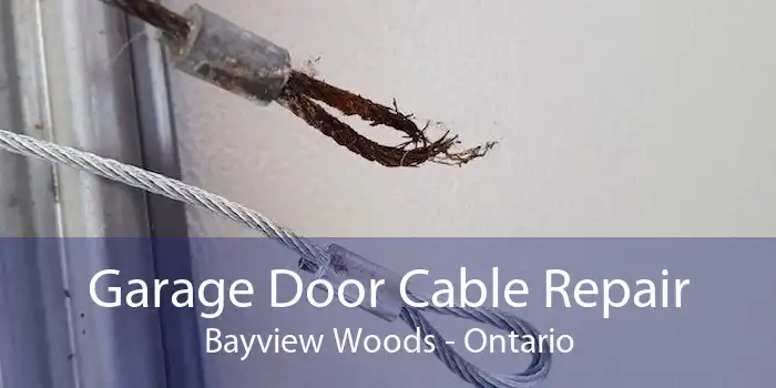 Garage Door Cable Repair Bayview Woods - Ontario