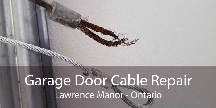 Garage Door Cable Repair Lawrence Manor - Ontario