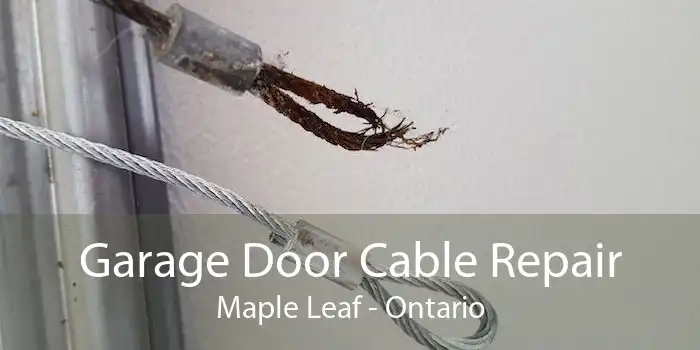 Garage Door Cable Repair Maple Leaf - Ontario