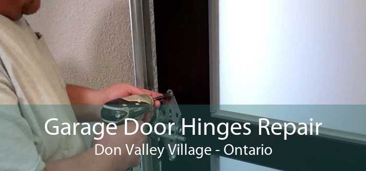 Garage Door Hinges Repair Don Valley Village - Ontario