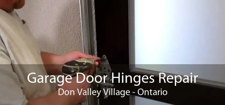 Garage Door Hinges Repair Don Valley Village - Ontario