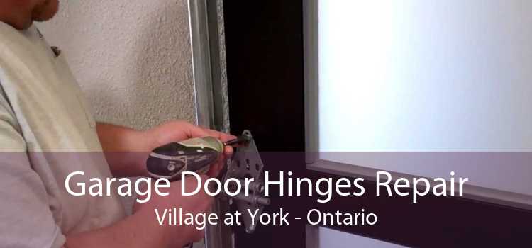 Garage Door Hinges Repair Village at York - Ontario