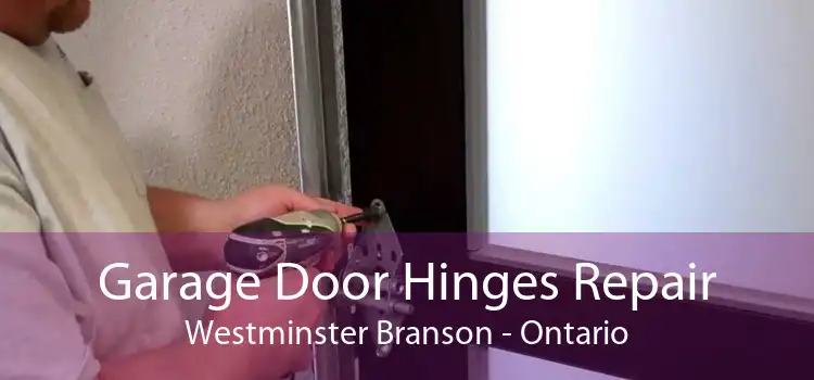 Garage Door Hinges Repair Westminster Branson - Ontario