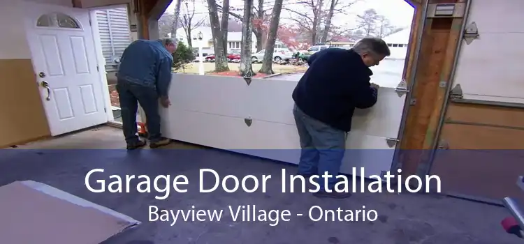 Garage Door Installation Bayview Village - Ontario
