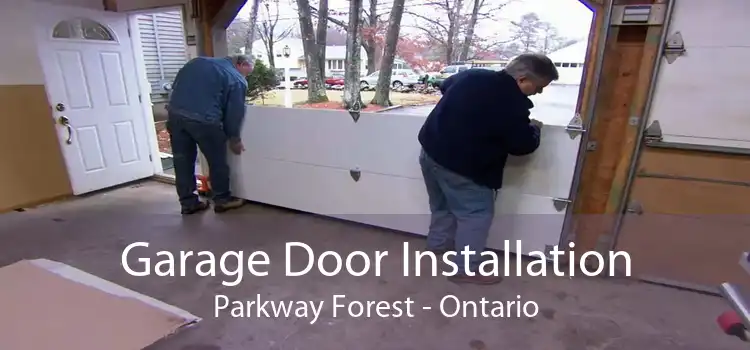Garage Door Installation Parkway Forest - Ontario