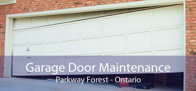 Garage Door Maintenance Parkway Forest - Ontario