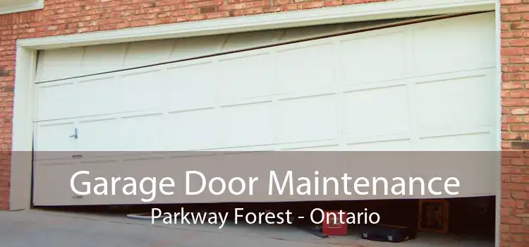 Garage Door Maintenance Parkway Forest - Ontario