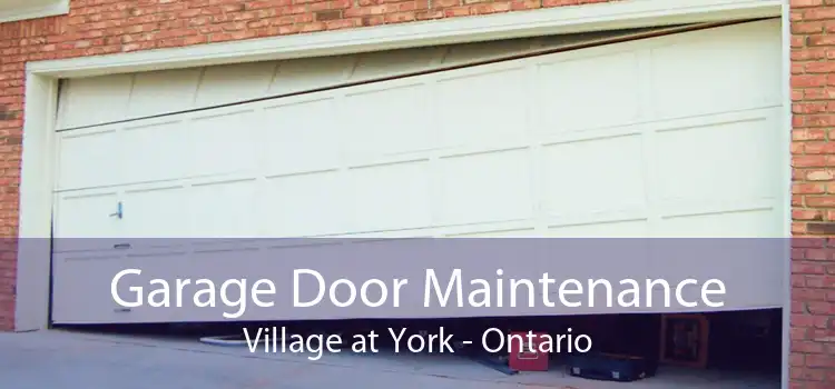Garage Door Maintenance Village at York - Ontario