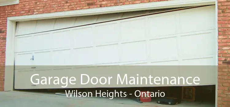 Garage Door Maintenance Wilson Heights - Ontario
