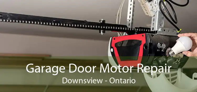 Garage Door Motor Repair Downsview - Ontario