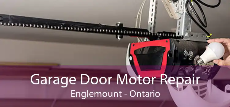 Garage Door Motor Repair Englemount - Ontario