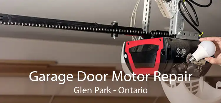 Garage Door Motor Repair Glen Park - Ontario
