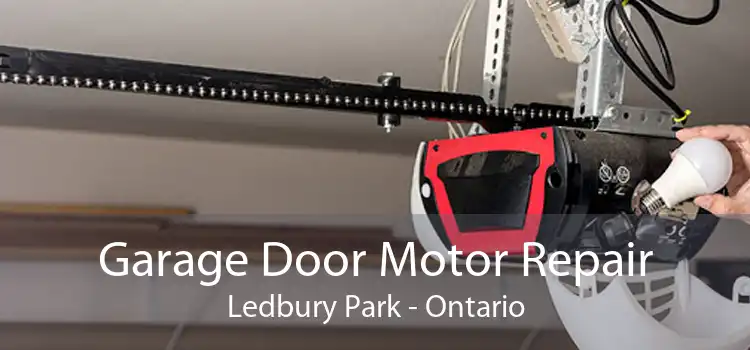 Garage Door Motor Repair Ledbury Park - Ontario