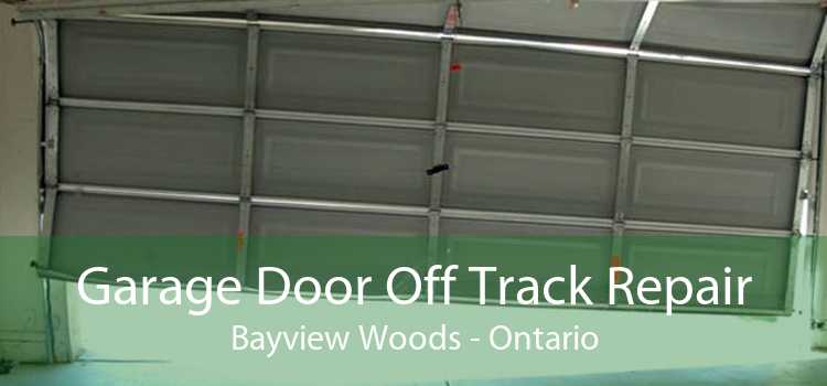 Garage Door Off Track Repair Bayview Woods - Ontario