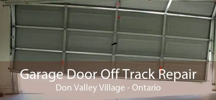 Garage Door Off Track Repair Don Valley Village - Ontario