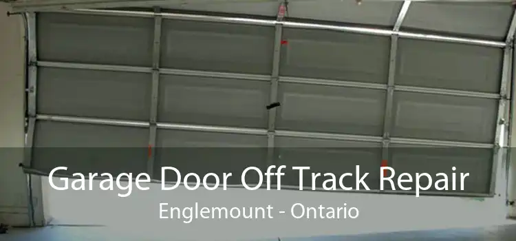 Garage Door Off Track Repair Englemount - Ontario