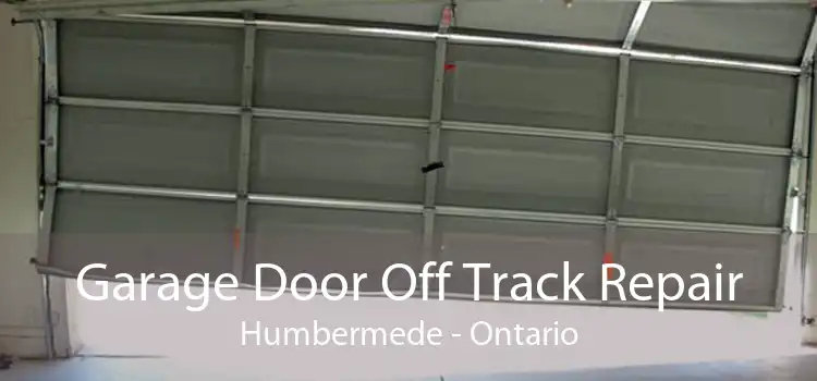 Garage Door Off Track Repair Humbermede - Ontario