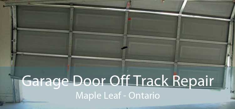 Garage Door Off Track Repair Maple Leaf - Ontario
