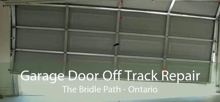 Garage Door Off Track Repair The Bridle Path - Ontario