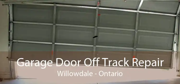 Garage Door Off Track Repair Willowdale - Ontario