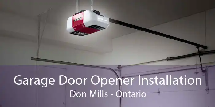 Garage Door Opener Installation Don Mills - Ontario