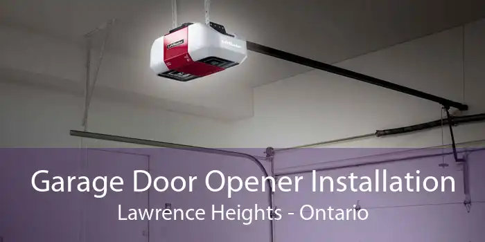 Garage Door Opener Installation Lawrence Heights - Ontario