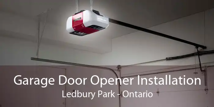 Garage Door Opener Installation Ledbury Park - Ontario