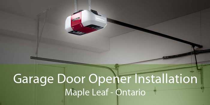 Garage Door Opener Installation Maple Leaf - Ontario